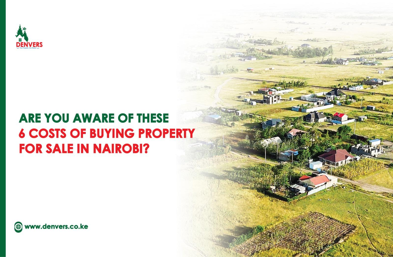 Are You Aware of These 6 Costs of Buying Property for Sale in Nairobi?