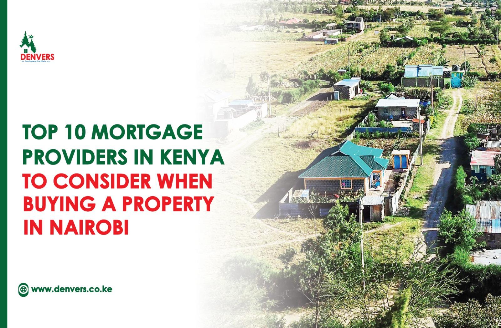 Top 10 Mortgage Providers in Kenya to Consider When Buying a Property for Sale in Nairobi
