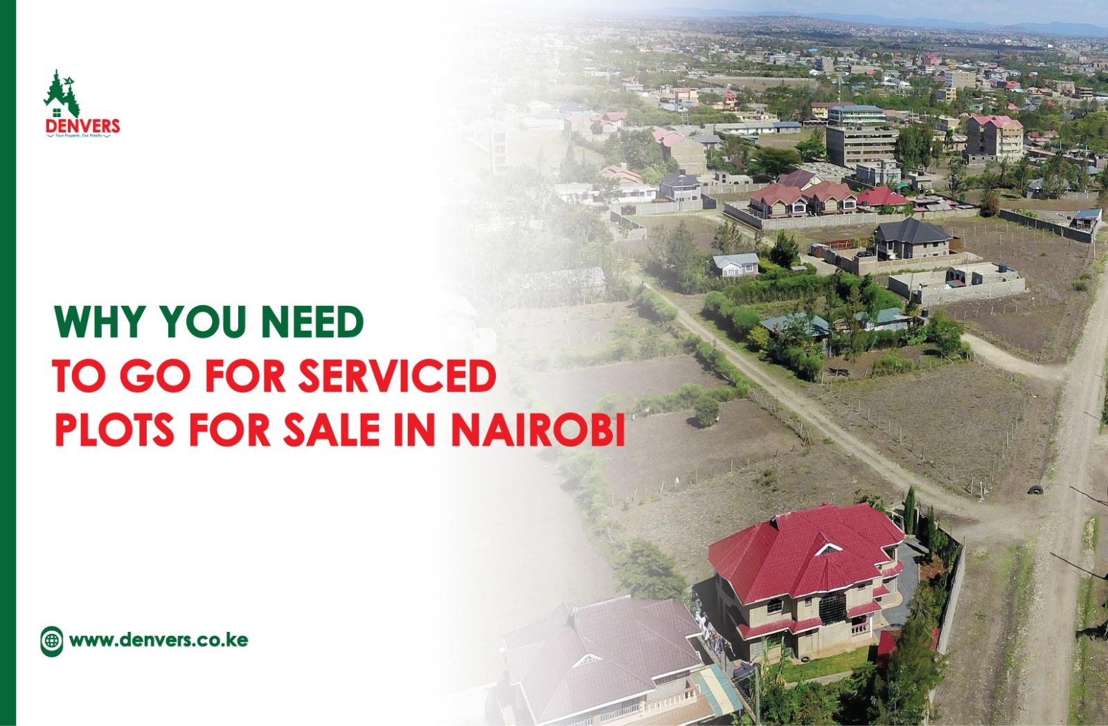 Why You Need To Go For Serviced Plots for Sale in Nairobi