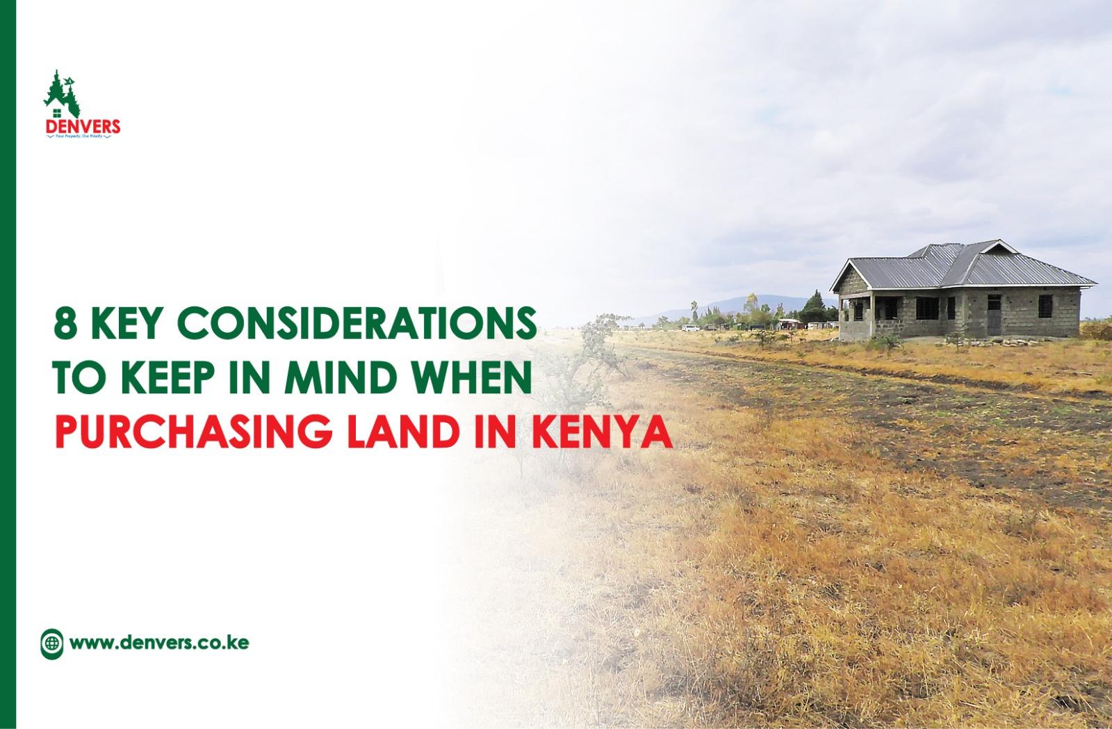 8 Key Considerations to Keep in Mind When Purchasing Land in Kenya