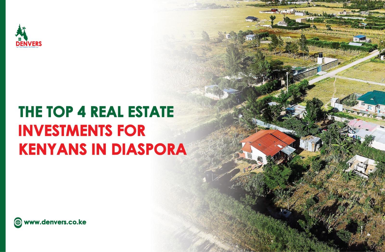 The Top 4 Best Real Estates Investments for Kenyans in Diaspora