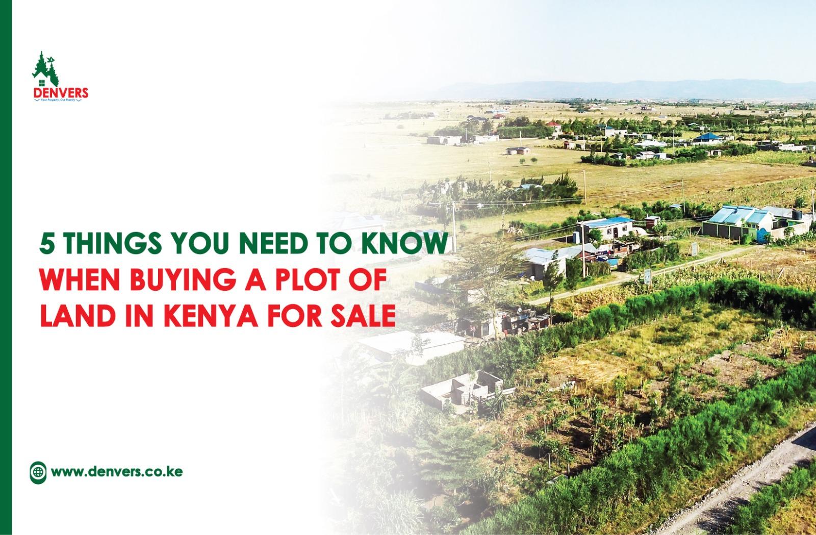 5 things You Need to Know When Buying a Plot of Land in Kenya for Sale