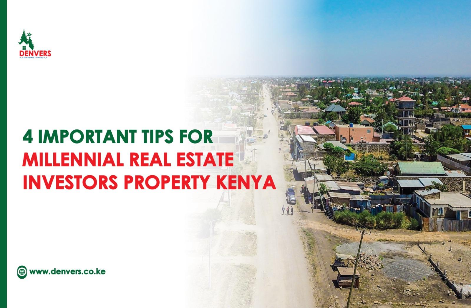 4 Important Tips for Millennial Real Estate Investors Property Kenya
