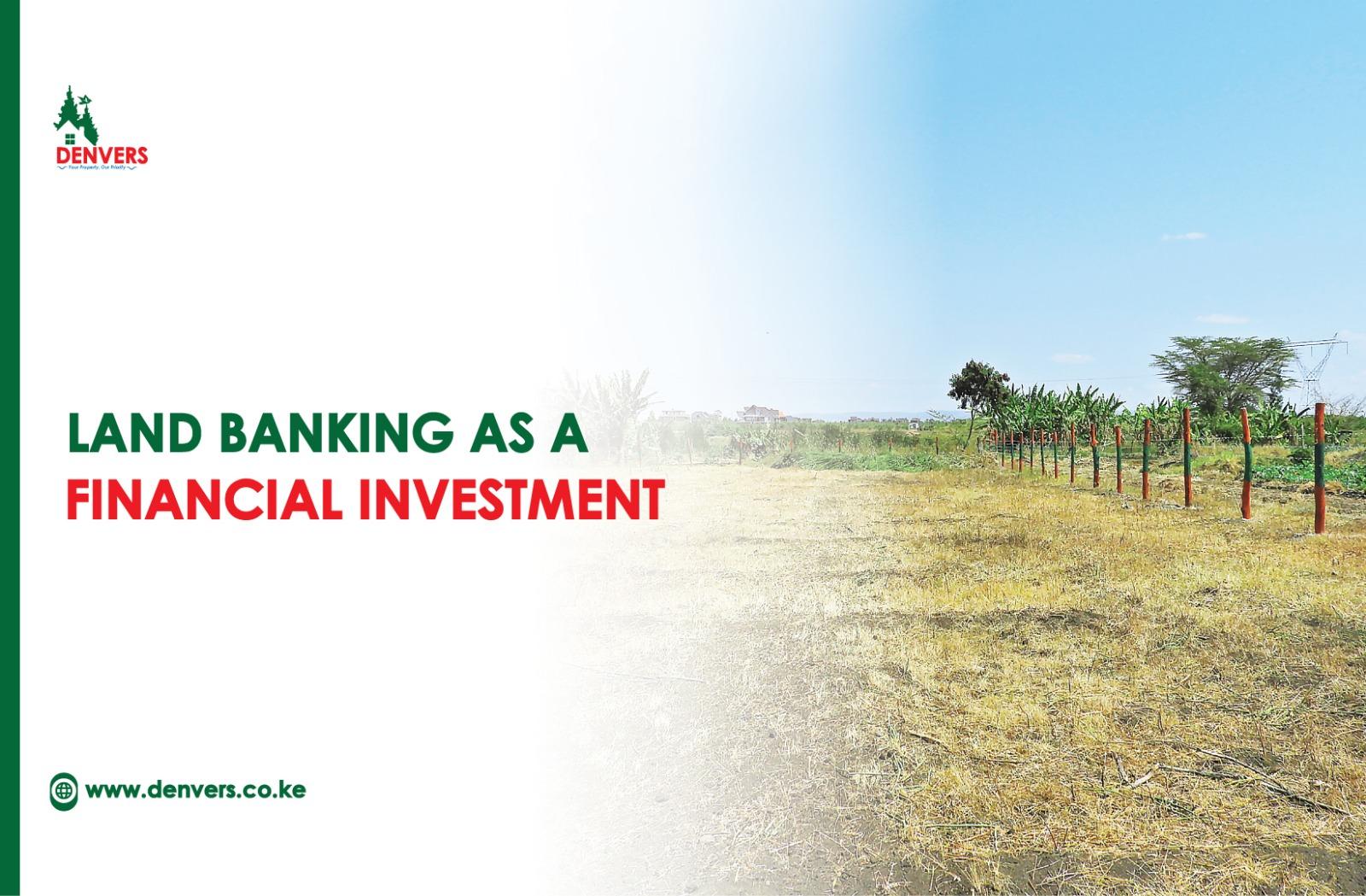 Land Banking Kenya as a Financial Investment