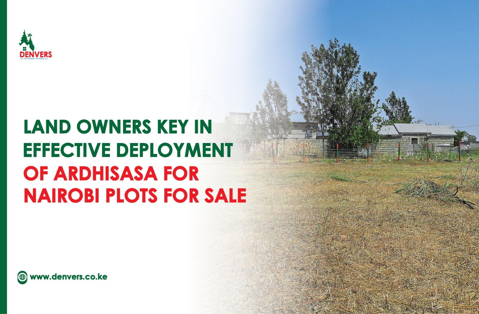 Land Owners Key in Effective Deployment of Ardhisasa for Nairobi Plots for Sale