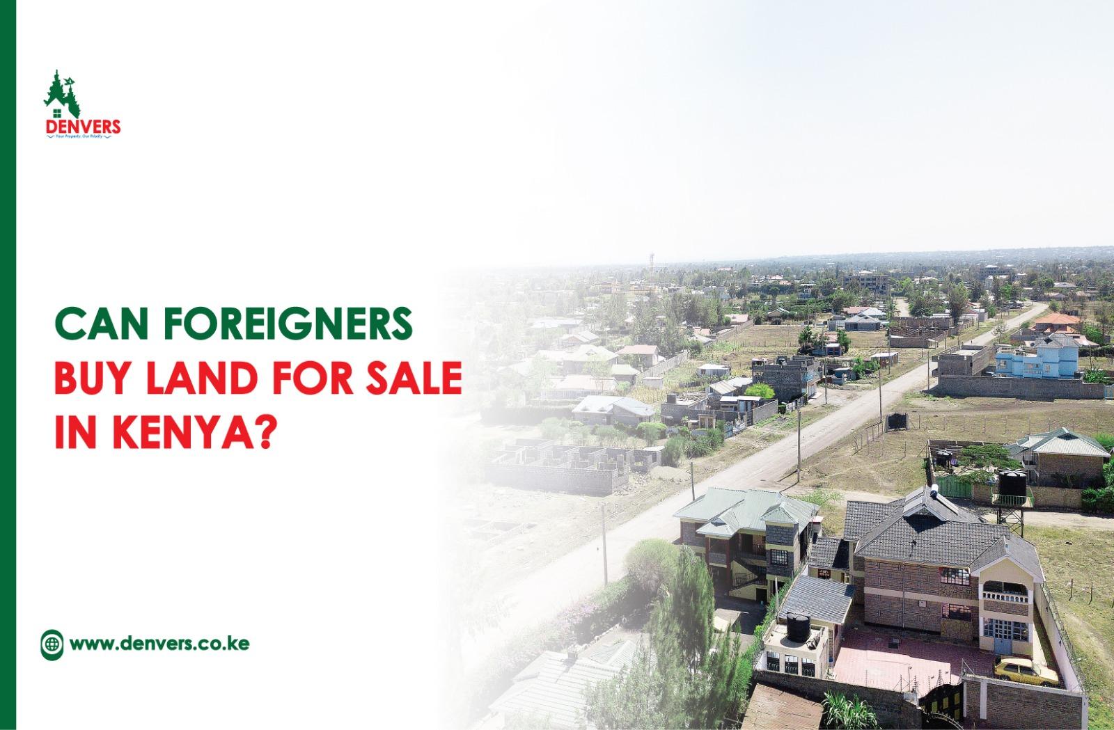 Can Foreigners Buy Land for Sale in Kenya