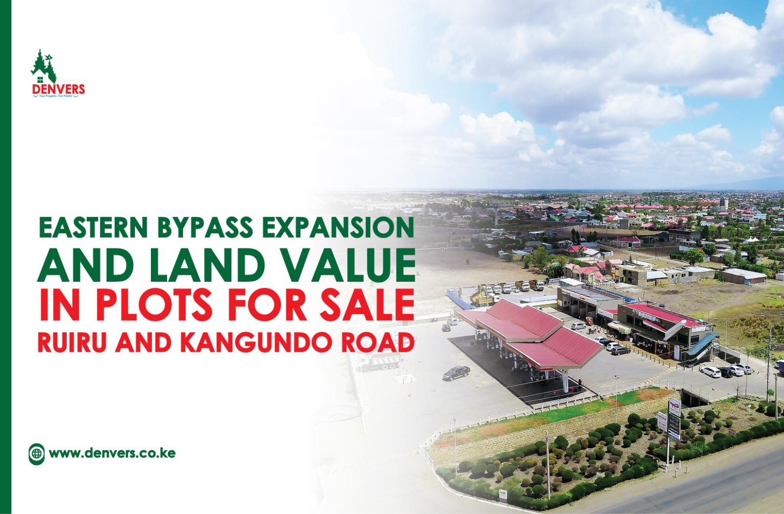 Eastern Bypass Expansion and Land Value in Plots for Sale Ruiru and Kangundo Road