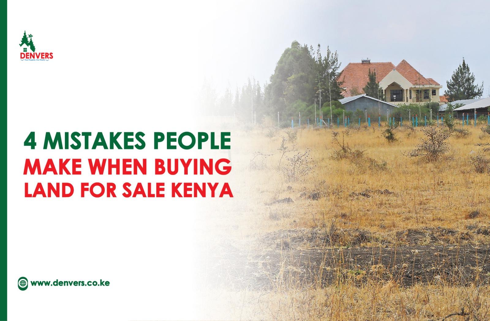 4 Mistakes People Make When Buying Land for Sale Kenya