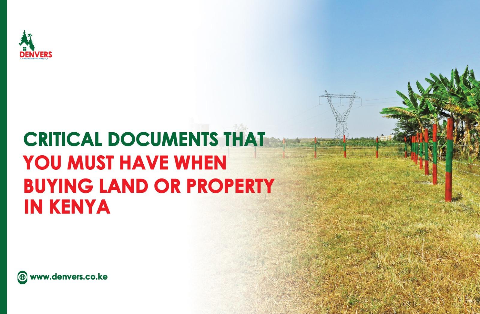 Critical Documents that you must have when Buying Land, or Property in Kenya