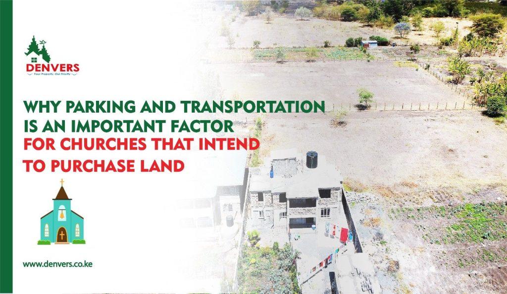 Why Parking and Transportation is an Important Factor for churches that intend to purchase Joska Plots for Sale