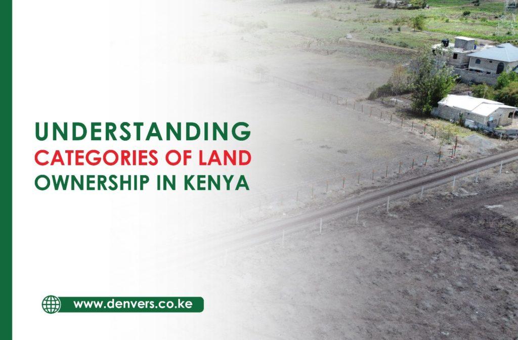 Understanding categories of land ownership in kenya