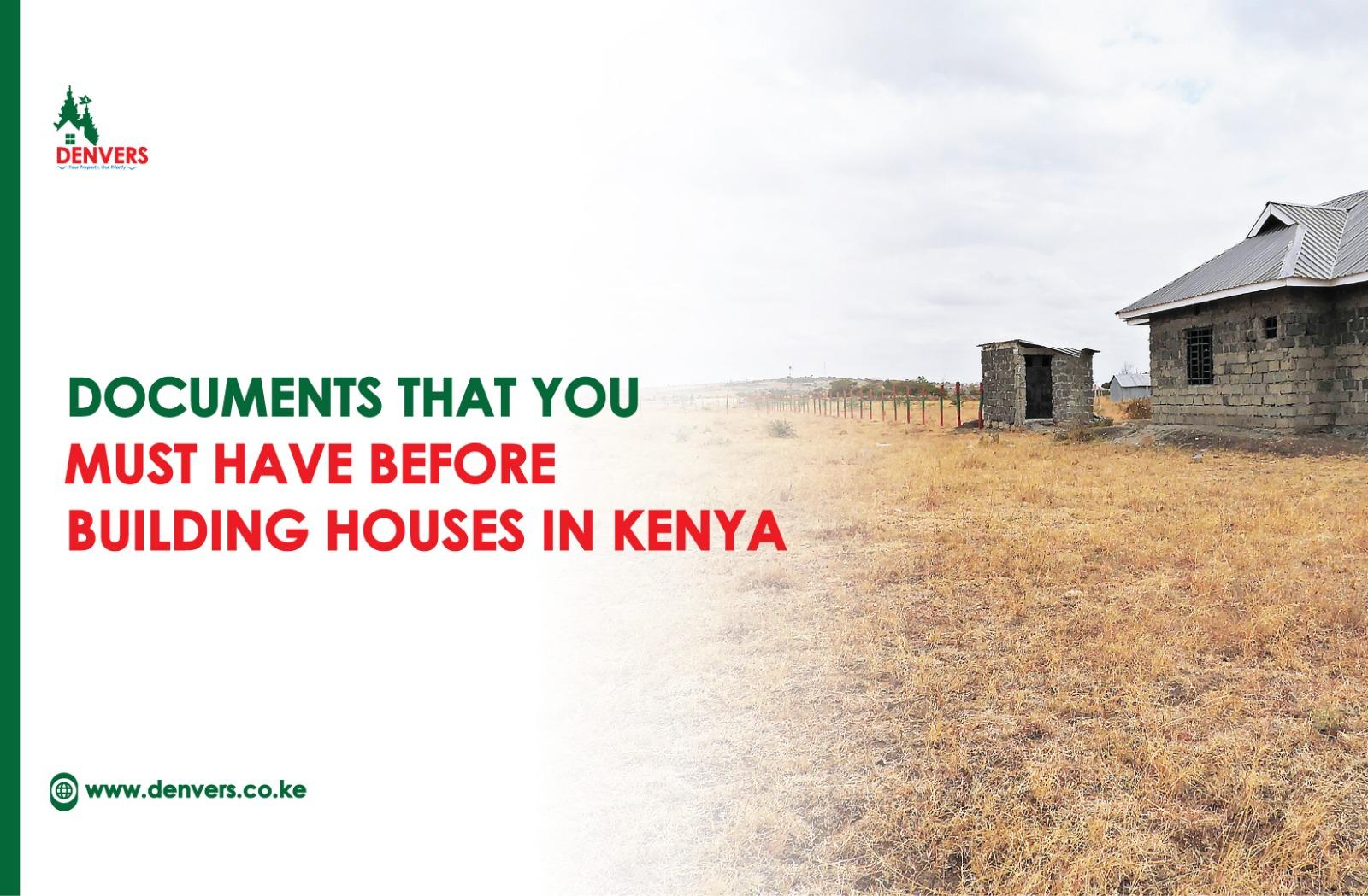 Documents that you must have before Building houses in Kenya | requirements for building a house in kenya | requirements for building a house in kenya | things to know before constructing a house