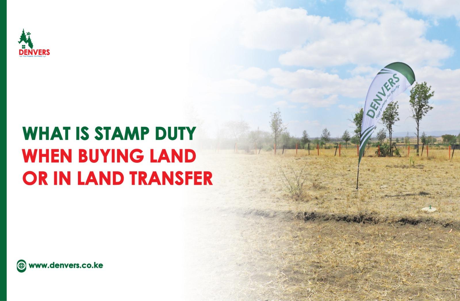 What is Stamp Duty when Buying Land or in Land Transfer | Stamp Duty in Kenya