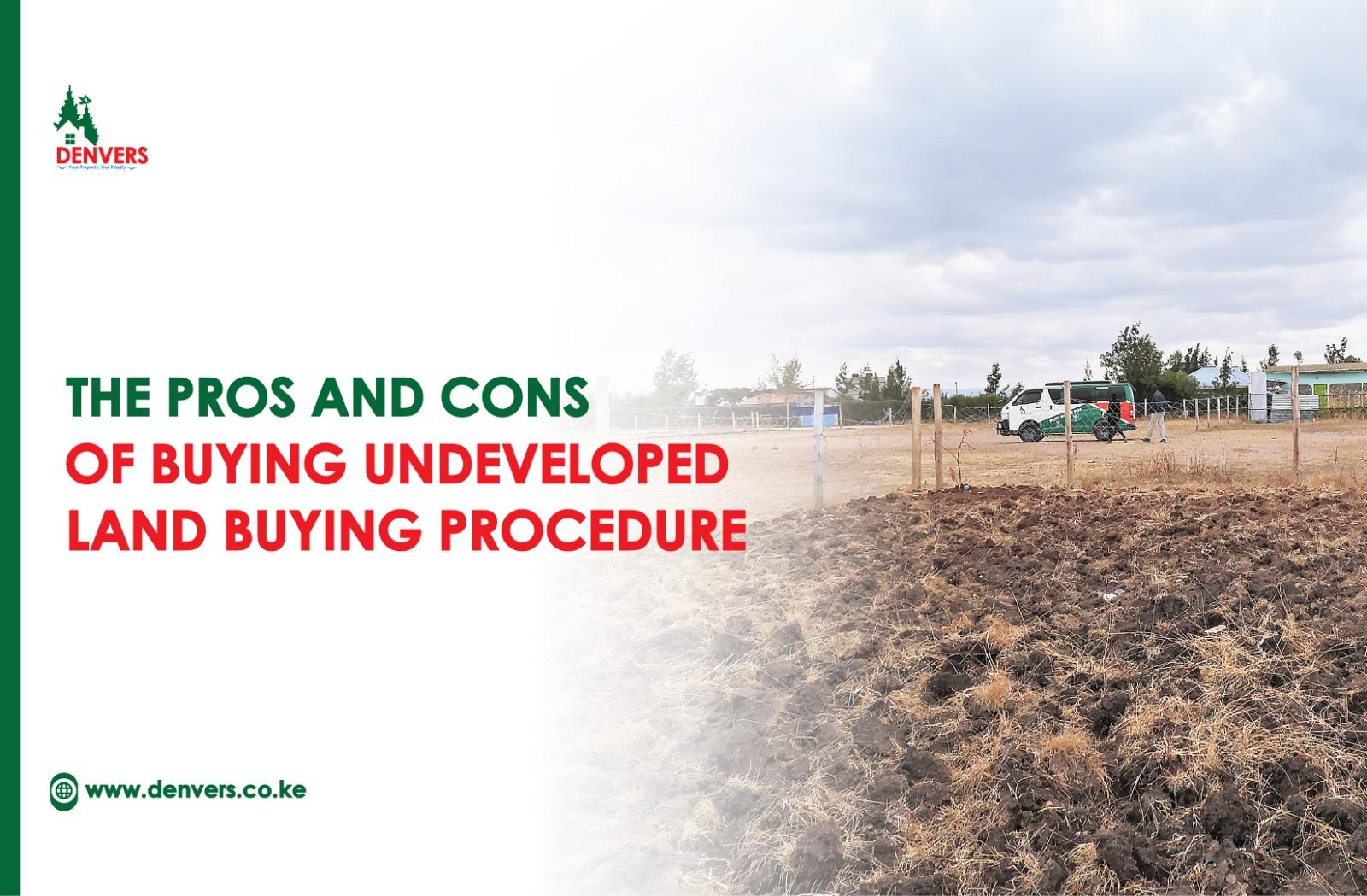 The Pros and Cons of Buying Undeveloped Land in Nairobi