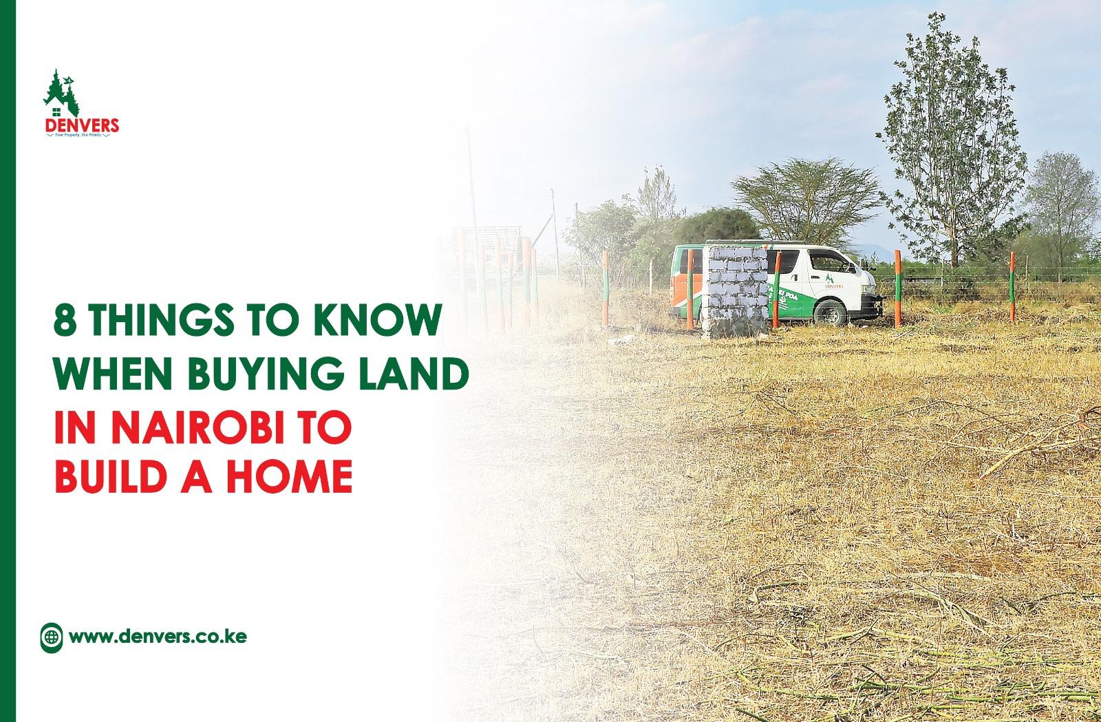 8 Things To Know When Buying Land in Nairobi To Build A Home