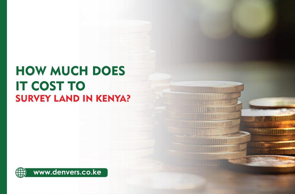 how much it costs to survey land in kenya