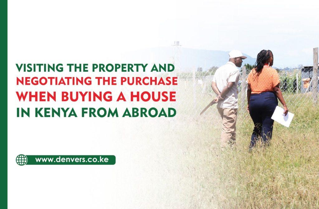 visiting the property and negotiating the purchase when buying a house in Kenya from abroad
