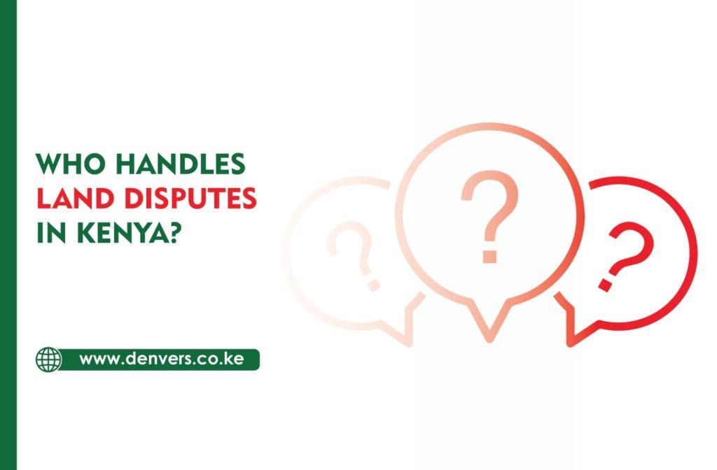  Who Handles Land Disputes in Kenya?