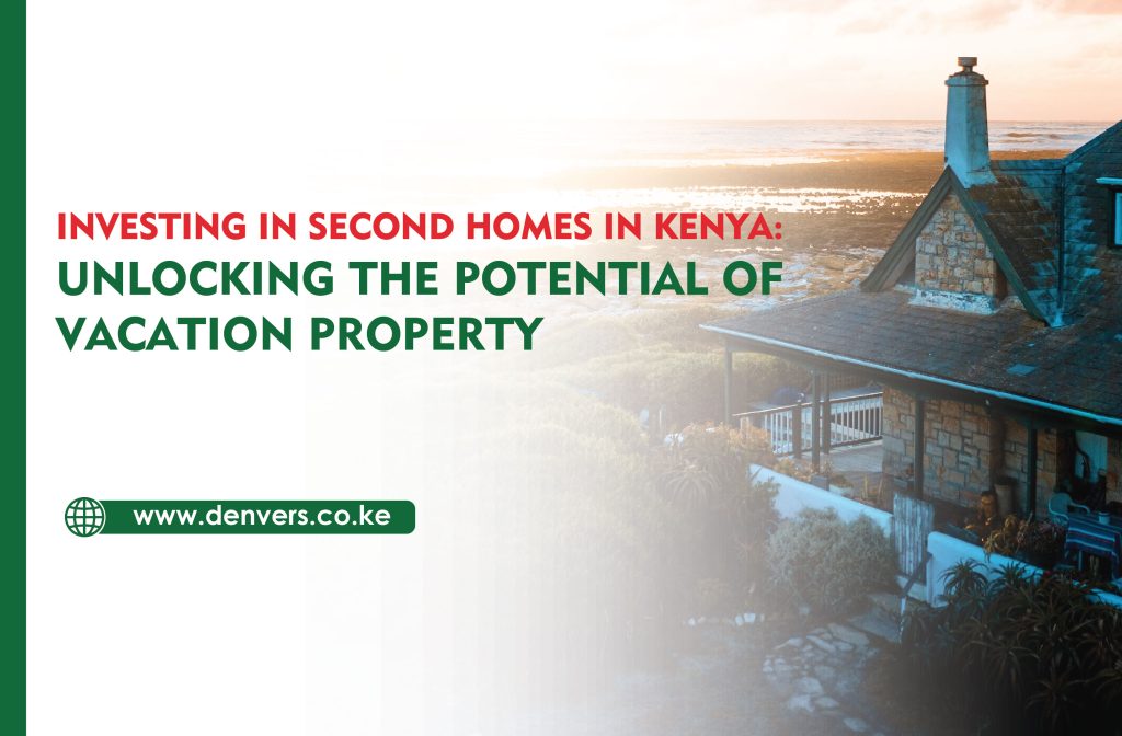 Investing in Second Homes in Kenya | buying a 2nd property | second time buyer | second home ownership | buying a 2nd house | owning 2 homes