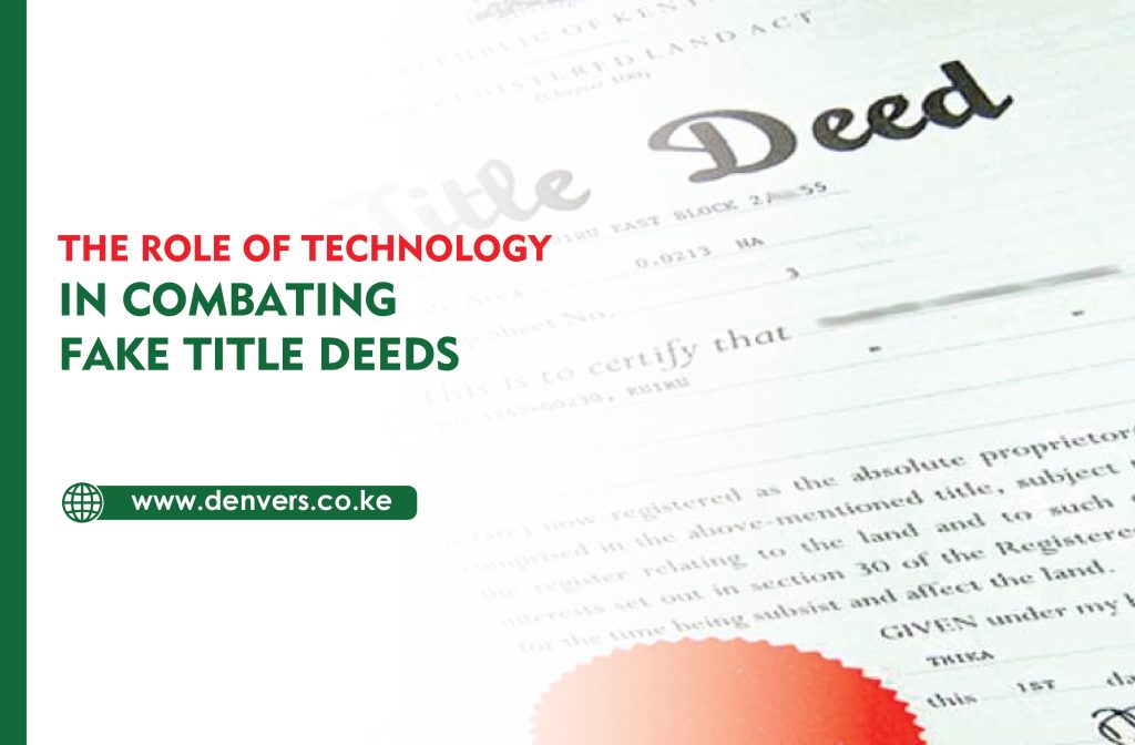 The Role of Technology in Combating Fake Title Deeds in Kenya