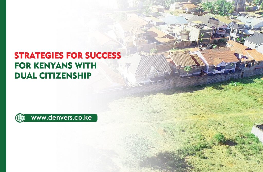 strategies for success for kenyans with dual citizenship