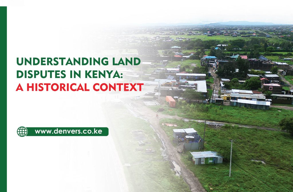 Understanding Land Disputes in Kenya: A Historical Context