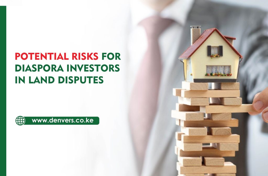 Potential Risks for Diaspora Investors in Land Disputes