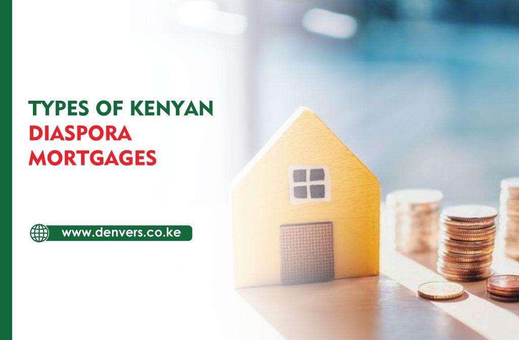 Types of Kenyan Diaspora Mortgages
