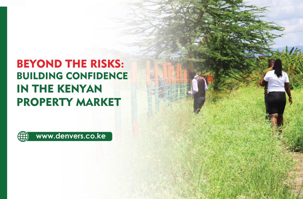 Beyond the Risks: Building Confidence in the Kenyan Property Market