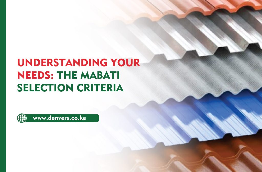 Understanding Your Needs: The Mabati Selection Criteria