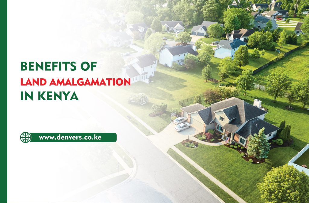 Benefits of Land Amalgamation in Kenya