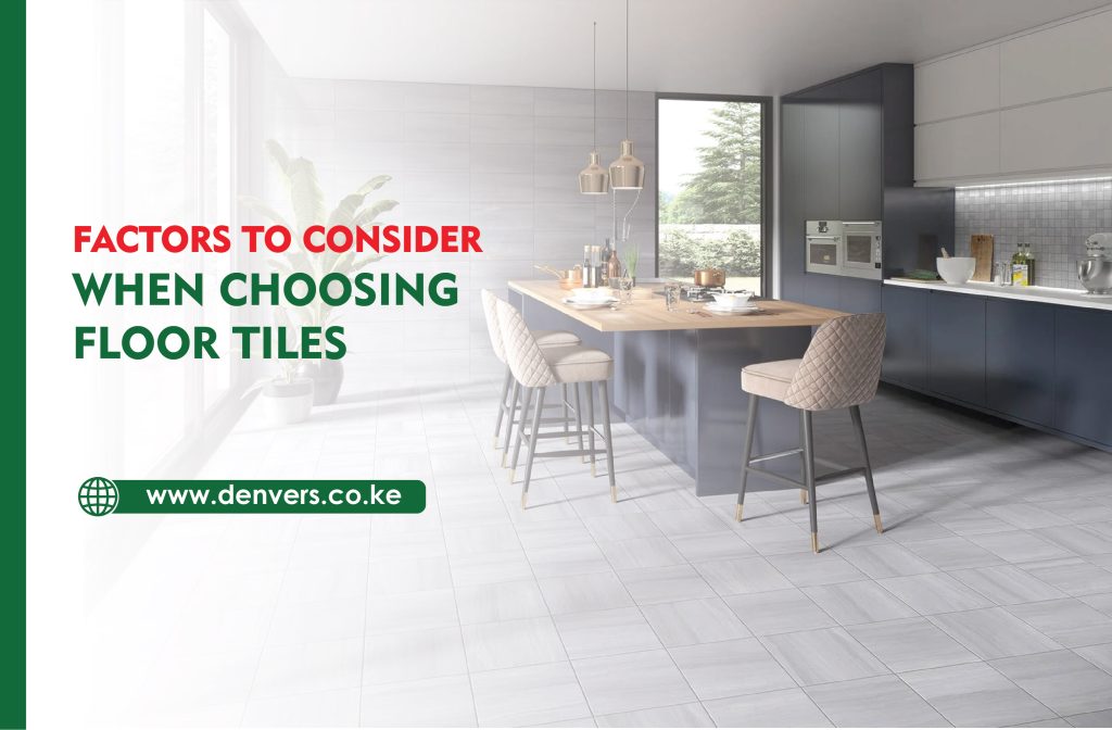 Factors to Consider When Choosing Floor Tiles