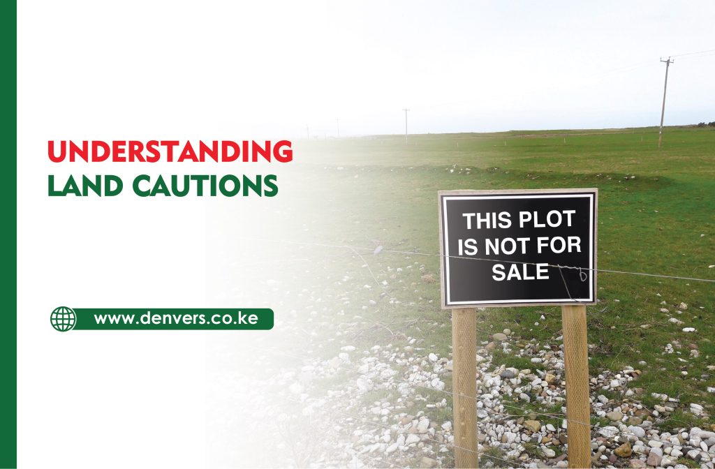 Understanding Land Cautions in Kenya