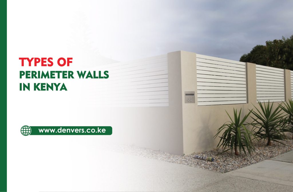 Types of Perimeter Walls in Kenya