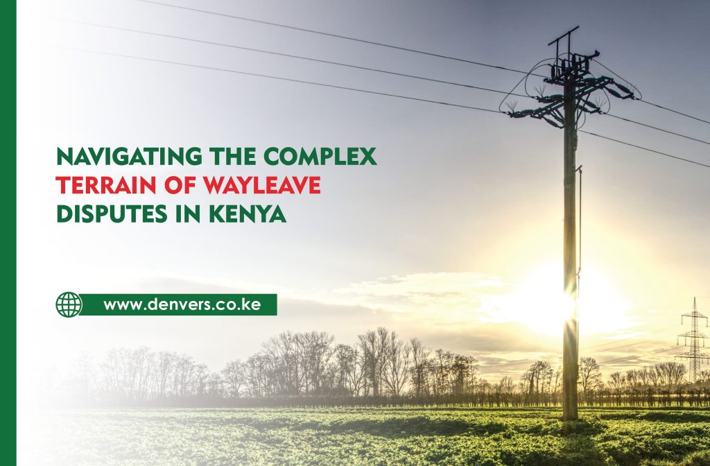 Wayleave Disputes in Kenya