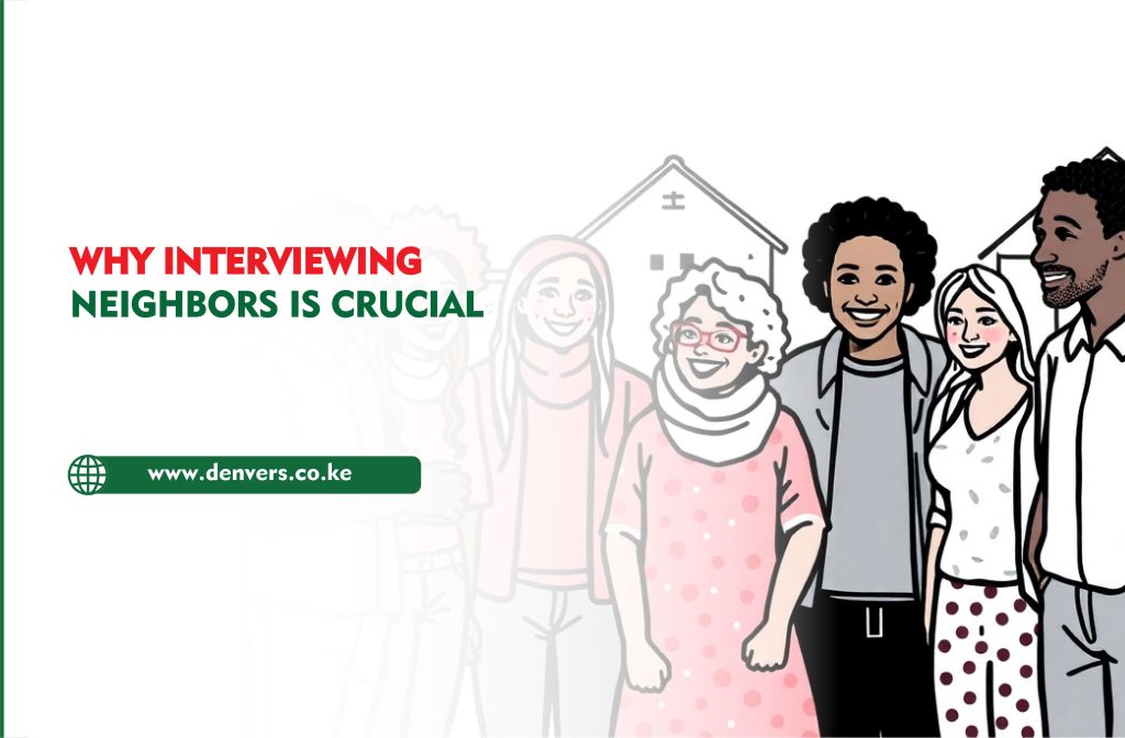 Why Interviewing Neighbors is Crucial