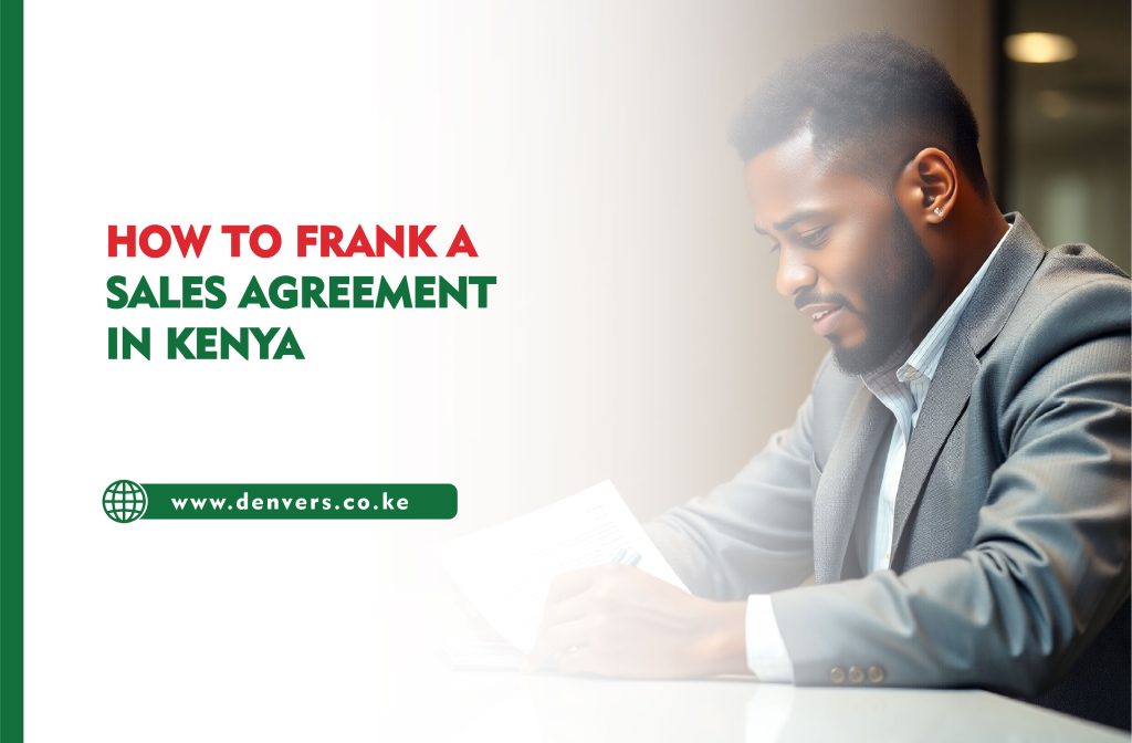 How to Frank a Sales Agreement in Kenya