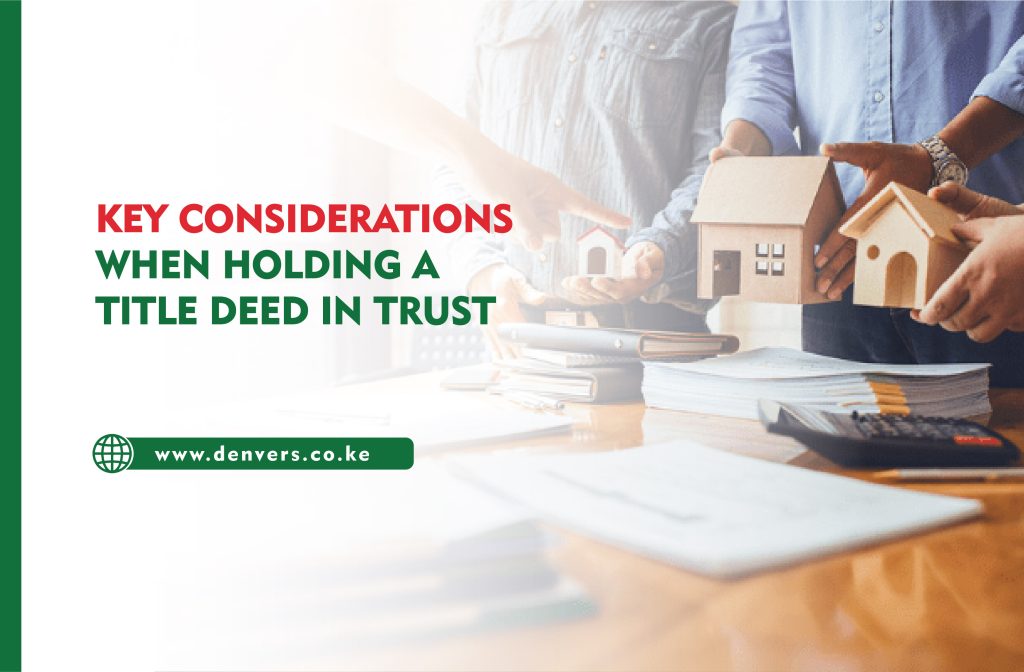 Key Considerations When Holding a Title Deed in Trust