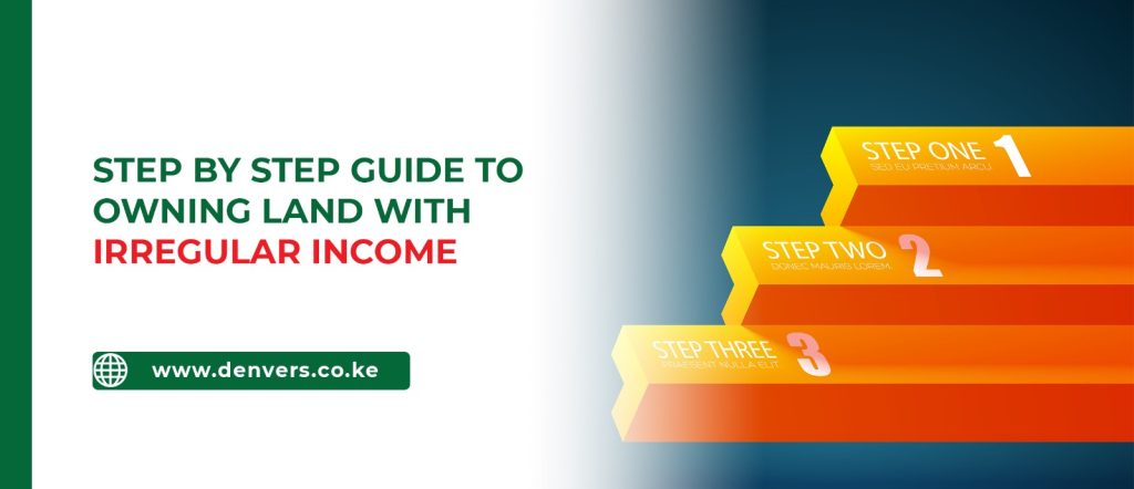 Step-by-Step Guide to Owning Land with Irregular Income: